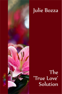 The 'True Love' Solution - Julie Bozza