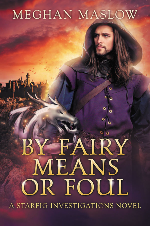 By Fairy Means or Foul - Meghan Maslow - Starfig Investigations