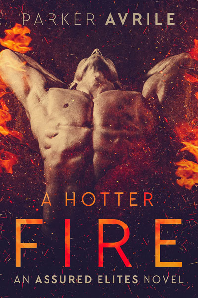 A Hotter Fire - Parker Avrile - Assured Elites